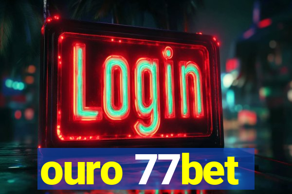 ouro 77bet
